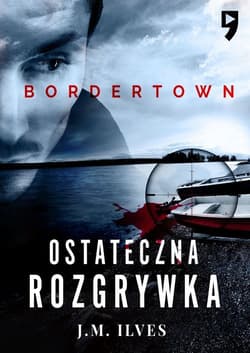Ostateczna rozgrywka. Bordertown. Tom 2 - M. Ilves J.