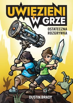 Ostateczna rozgrywka. Uwięzieni w grze - Dustin Brady