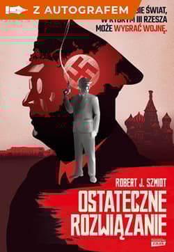 Ostateczne rozwiązanie  z autografem - Robert J.  Szmidt