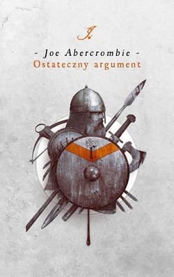 Ostateczny argument Pierwsze Prawo Księga 3 - Joe Abercrombie