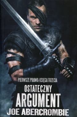 Ostateczny argument Trylogia Pierwsze Prawo Księga 3