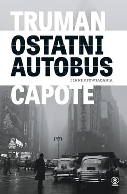 Ostatni autobus i inne opowiadania - ebook - Truman  Capote