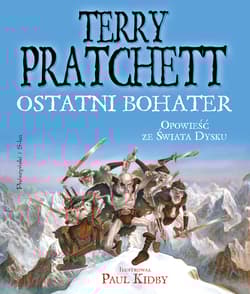 Ostatni bohater. Opowieść ze Świata Dysku. Świat dysku - Terry Pratchett
