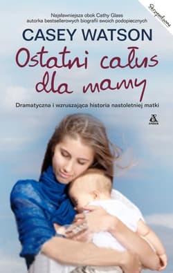 Ostatni całus dla mamy - Casey Watson