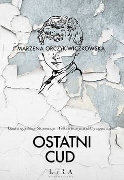 Ostatni cud - Marzena Orczyk-Wiczkowska