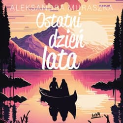 Ostatni dzień lata - audiobook - Aleksandra Muraszka
