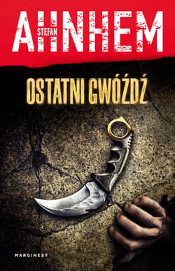 Ostatni gwóźdź - Stefan Ahnhem