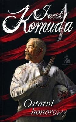 Ostatni honorowy - Jacek  Komuda