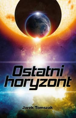 Ostatni horyzont - Jarek Tomszak