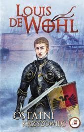 Ostatni krzyżowiec - de Wohl Louis