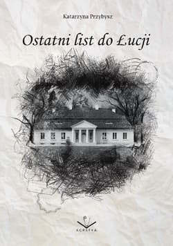 Ostatni list do Łucji - Katarzyna Przybysz