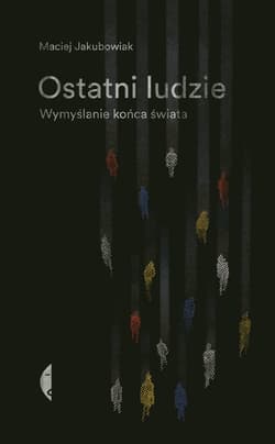 Ostatni ludzie - ebook - Maciej Jakubowiak