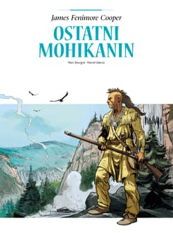 Ostatni Mohikanin. Adaptacje literatury - Marc Bourgne, Marcel Uderzo