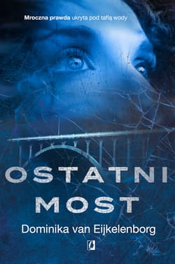 Ostatni most - Dominika van Eijkelenborg