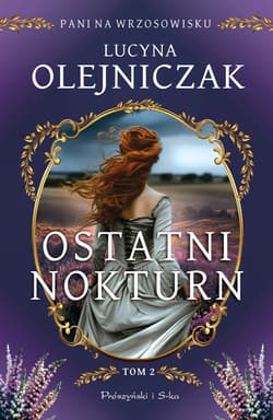 Ostatni nokturn. Pani na wrzosowisku. Tom 2. Duże Litery - Lucyna Olejniczak