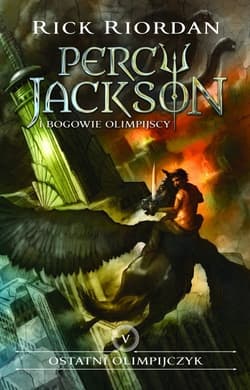 Ostatni olimpijczyk Percy Jackson i Bogowie Olimpijscy Tom 5