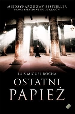 Ostatni papież - Luis Miguel  Rocha
