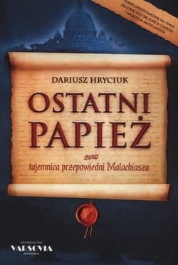 OSTATNI PAPIEŻ tajemnica przepowiedni Malachiasza - Dariusz Hryciuk