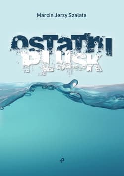 Ostatni plusk - Szałata Marcin Jerzy