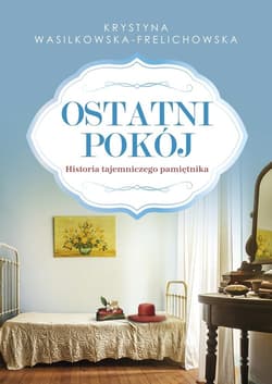 Ostatni pokój Historia tajemniczego pamiętnika