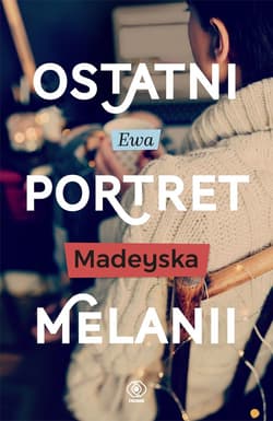 Ostatni portret Melanii - ebook - Ewa Madeyska