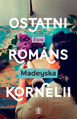 Ostatni romans Kornelii - Ewa Madeyska