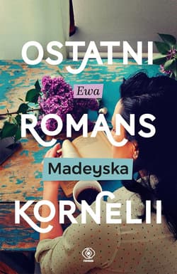 Ostatni romans Kornelii - ebook - Ewa Madeyska