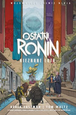 Ostatni Ronin. Nieznane lata. Wojownicze żółwie Ninja - Tom Waltz