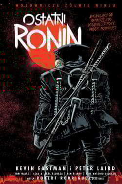 Ostatni Ronin. Wojownicze Żółwie Ninja - Kevin B. Eastman