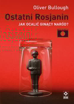 Ostatni Rosjanin Jak ocalić ginący naród?