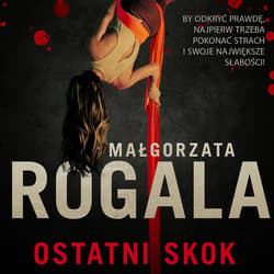 Ostatni Skok - audiobook - Małgorzata Rogala