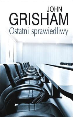 Ostatni sprawiedliwy - John Grisham