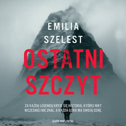 Ostatni szczyt - audiobook - Emilia Szelest