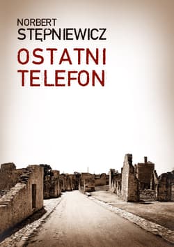 Ostatni telefon - Norbert Stępniewicz