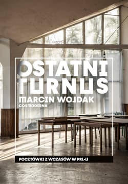 Ostatni turnus. Pocztówki z wczasów w PRL-u - ebook - Marcin Wojdak