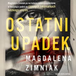 Ostatni upadek - audiobook - Magdalena Zimniak