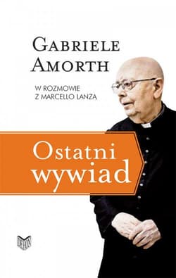 Ostatni wywiad Gabriele Amorth w rozmowie z Marcello Lanzą - Lanza Marcello