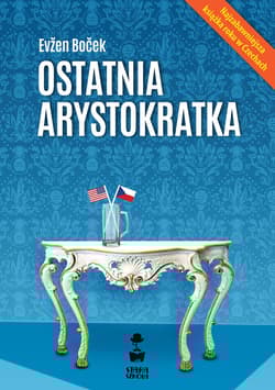 Ostatnia arystokratka - Evzen Bocek