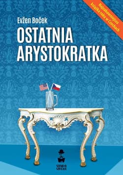 Ostatnia arystokratka - Evzen Bocek