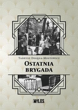 Ostatnia brygada - Dołęga-Mostowicz Tadeusz