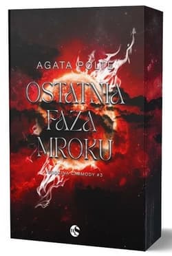 Ostatnia faza mroku. Rodzina Carmody. Tom 3 (ilustrowane brzegi) - Agata Polte