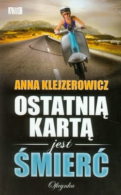 Ostatnią kartą jest śmierć - Anna Klejzerowicz