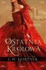 Ostatnia królowa - C. W. Gortner