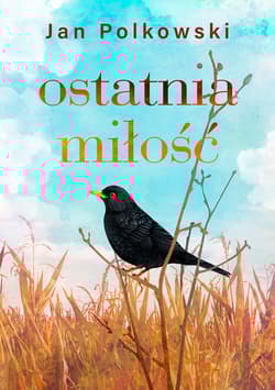 Ostatnia miłość - Jan Polkowski