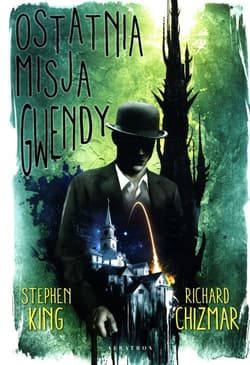 Ostatnia misja Gwendy - Stephen  King, Chizmar Richard