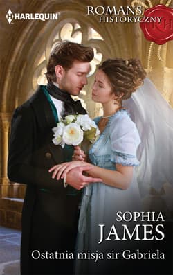 Ostatnia misja sir Gabriela - Sophia James