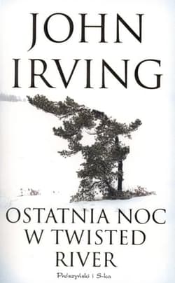 Ostatnia noc w Twisted River - John Irving