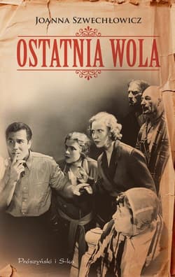 Ostatnia wola - Joanna Szwechłowicz