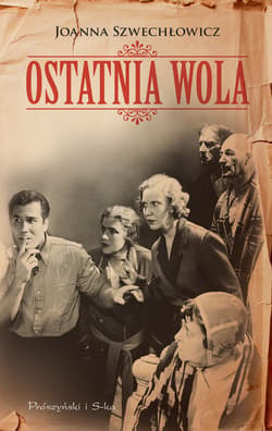 Ostatnia wola - ebook - Joanna Szwechłowicz