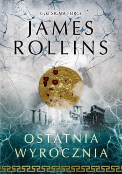Ostatnia wyrocznia Sigma Force Tom 5 - James Rollins